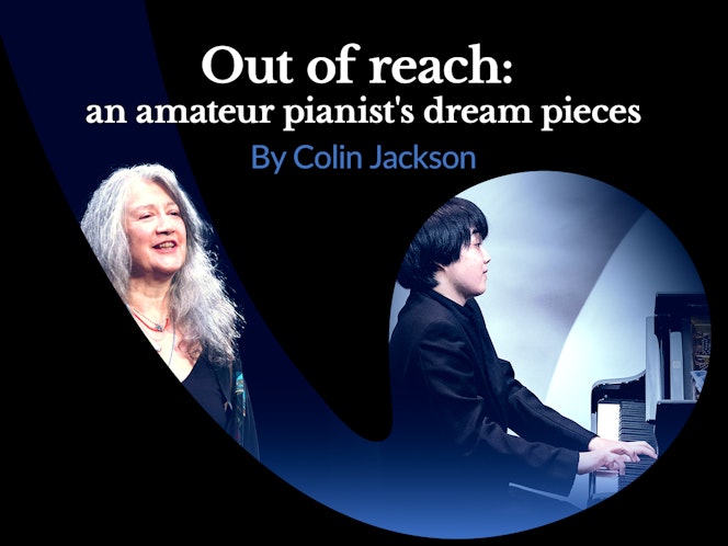 Out of reach: an amateur pianist's dream pieces