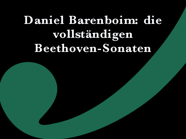 Daniel Barenboim: die vollständigen Beethoven-Sonaten